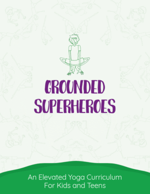 Cover for the Grounded Superheroes Yoga Unit, featuring illustrated superhero kids in strong yoga poses for emotional learning and movement-based education