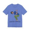 Playful Unisex Short Sleeve Tee - "Hold On A Minute" & "Because I Said So" Designs - Image 35