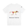 Playful Unisex Short Sleeve Tee - "Hold On A Minute" & "Because I Said So" Designs - Image 4