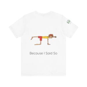 Playful Unisex Short Sleeve Tee - "Hold On A Minute" & "Because I Said So" Designs - Image 2