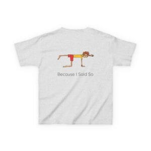 Just Breathe / Because I Said So – Children's Yoga Shirt for Calm, Humor, and Confidence - Image 5