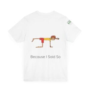 Playful Unisex Short Sleeve Tee - "Hold On A Minute" & "Because I Said So" Designs - Image 4