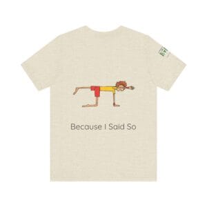 Playful Unisex Short Sleeve Tee - "Hold On A Minute" & "Because I Said So" Designs - Image 6