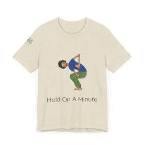 Playful Unisex Short Sleeve Tee - "Hold On A Minute" & "Because I Said So" Designs - Image 7