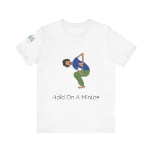 Playful Unisex Short Sleeve Tee - "Hold On A Minute" & "Because I Said So" Designs