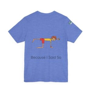 Playful Unisex Short Sleeve Tee - "Hold On A Minute" & "Because I Said So" Designs - Image 12