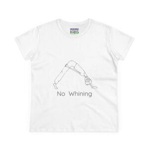 White women’s yoga shirt with No Whining on the front and Because I Said So on the back