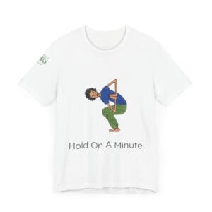 Playful Unisex Short Sleeve Tee - "Hold On A Minute" & "Because I Said So" Designs - Image 3