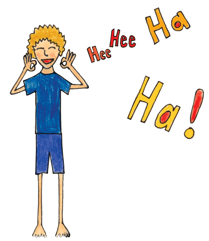 Drawing of a child with curly blond hair, a blue shirt and blue shorts in Mountain Range Laughter pose, laughing with fingers circled by the ears and the words Hee Hee Ha Ha!